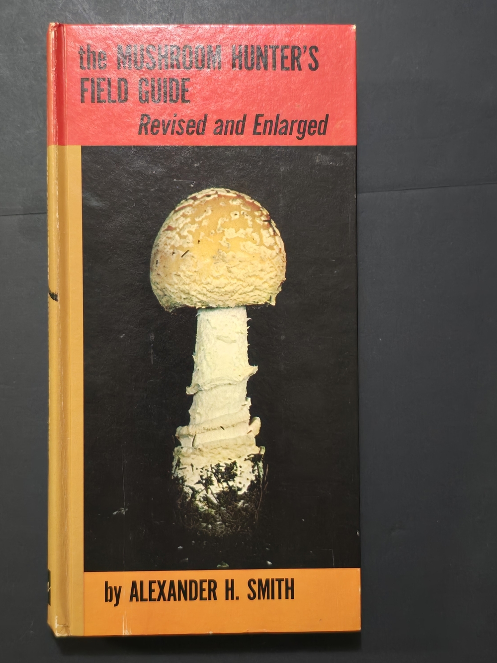 The Mushroom Hunter’s Field Guide: Revised and Enlarged Alexander H. Smith, 1971